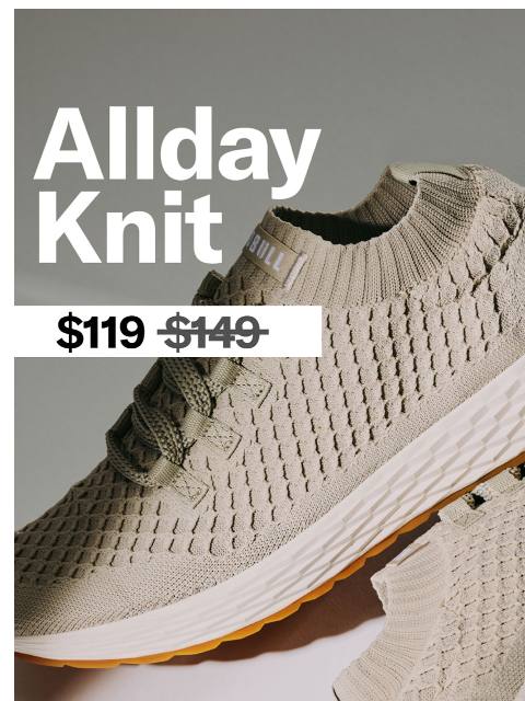 nobullproject newsletter: Allday Knit for $119