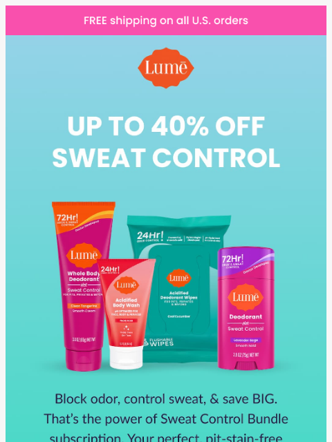 lumedeodorant newsletter: Take up to 40% off Sweat Control 💦⛔