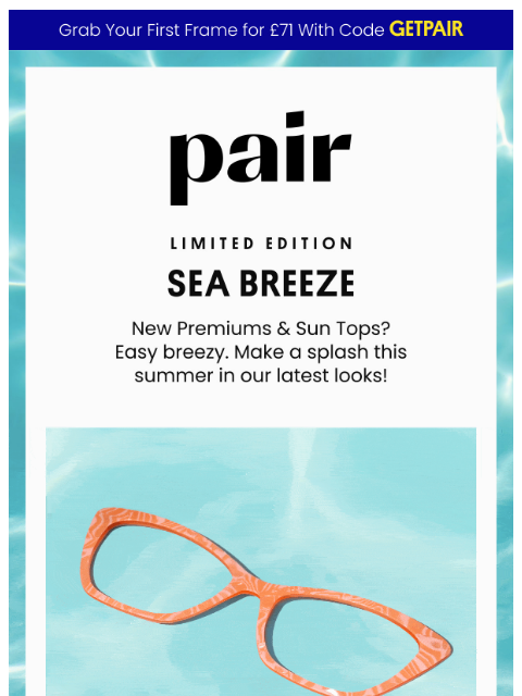 paireyewear newsletter: Catch a Sea Breeze🌊💨