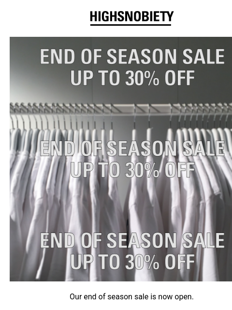 highsnobiety newsletter: Summer Sale Up to 30% Off