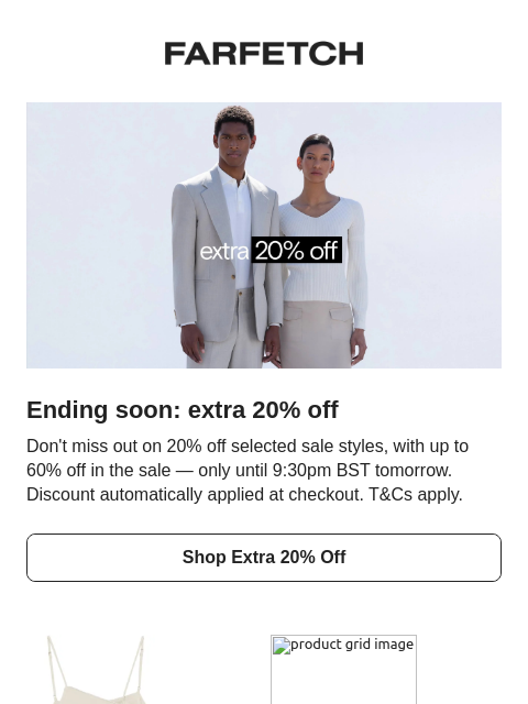farfetch newsletter: Last chance for extra 20% off