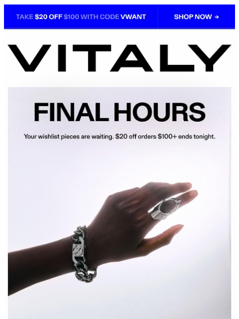 vitalydesign newsletter: Last call: $20 off $100+ ends tonight