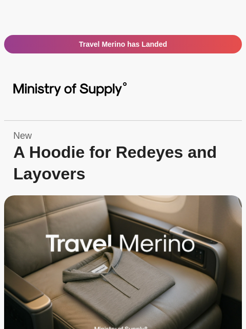ministryofsupply newsletter: Travel Merino Part 2 LIVE: The Hoodie