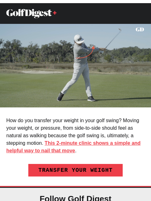 golfdigest newsletter: 2-minute clinic: How to transfer your weight