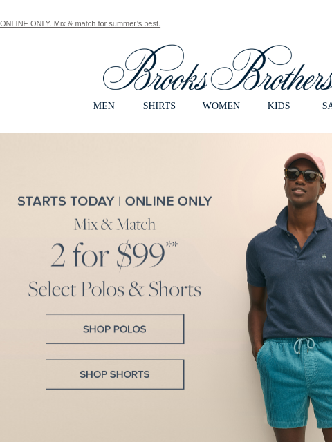 brooksbrothers newsletter: Starts today: Polos & shorts 2 for $99.