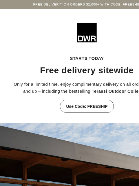 dwr newsletter: Starts today: Free delivery on orders $2,000+