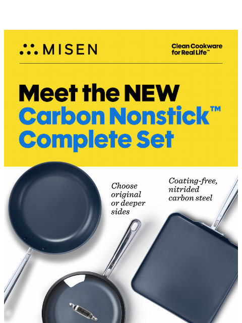 misen newsletter: Save 15% on the Complete Carbon Nonstick™ Set