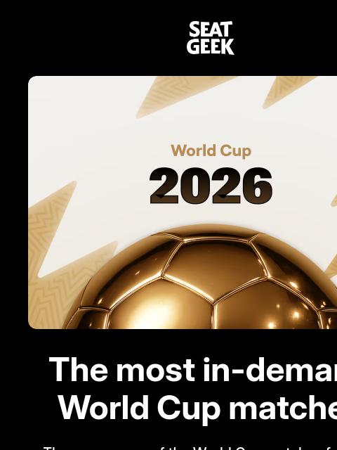 seatgeek newsletter: Top trending World Cup matches 🔥