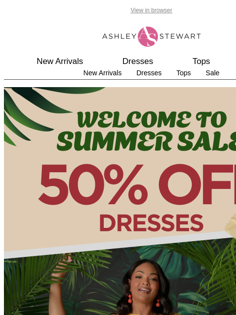 ashleystewart newsletter: 🚨50%. Off. All. Dresses.🚨