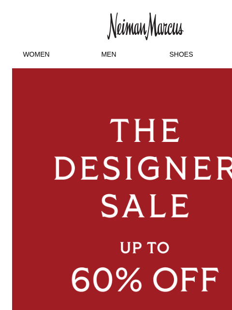 neimanmarcus newsletter: Good news: Our Designer Sale is now up to 60% off