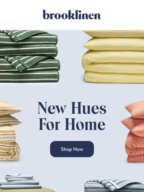 brooklinen newsletter: It's a Bed & Bath COLOR DROP