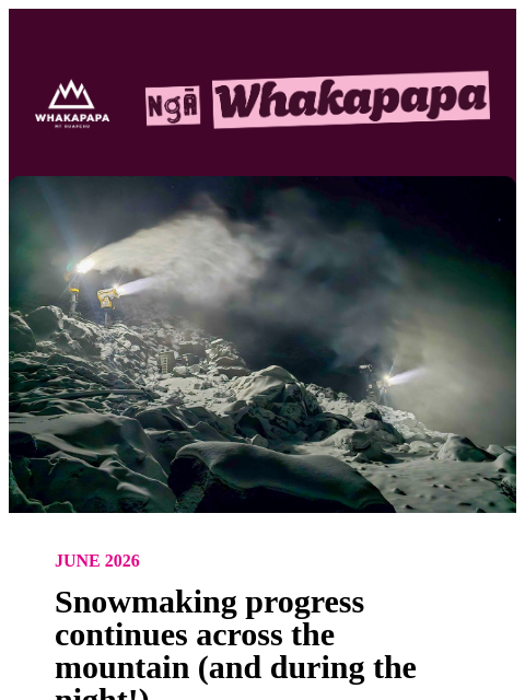 whakapapa newsletter: Your Maunga Update: 18th June 2026 ⛰️