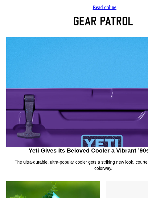 gearpatrol newsletter: Yeti’s Fan-Favorite Cooler Gets a Striking New Loo...