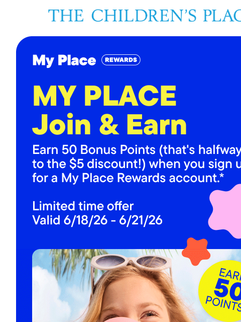 childrensplace newsletter: MY PLACE Join & Earn 🌟50 Bonus Points Could Be Yo...