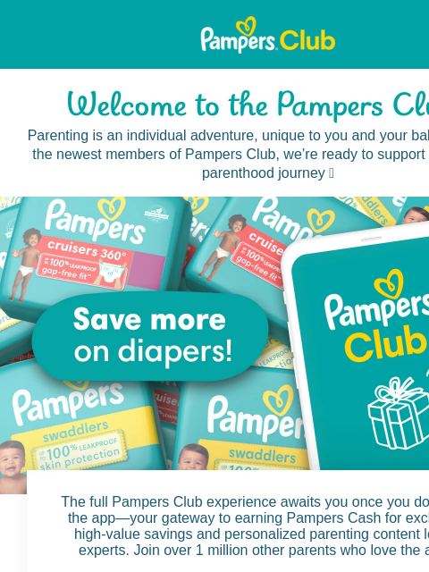 Personalized savings and parenting content Pampers Pampers Parenting is an individual adventure, unique to you and your baby. As one of the newest members of Pampers Club, we're ready to support