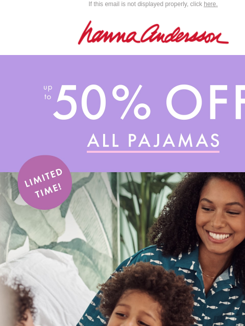 hannaandersson newsletter: Up To 50% Off Iconic Summer PJs 😴