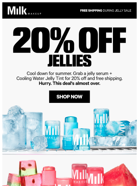 milkmakeup newsletter: 2X Jellies for 20% off