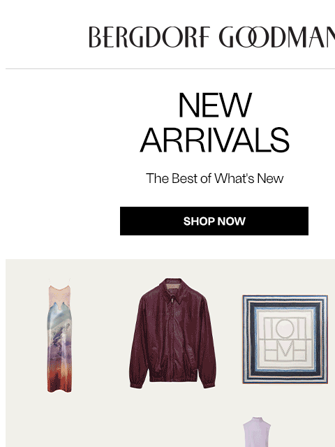 bergdorfgoodman newsletter: Newness Report: This Just In