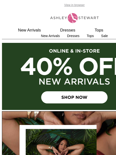 ashleystewart newsletter: 👀 Check out these online exclusives!