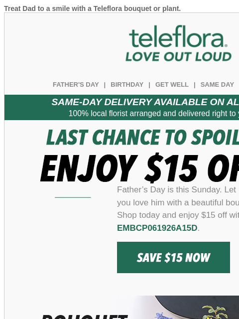 teleflora newsletter: $15 off your Father's Day order ✅