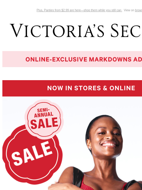 Plus, Panties from $2.99 are here—shop them while you still can View on browser Victoria's Secret VSCC Available Credit Introduction Shop Now Shop Now Shop Now Display images to show real-time