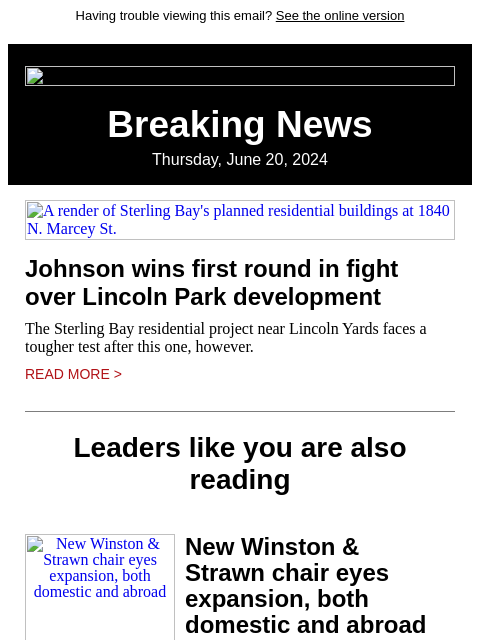 Having trouble viewing this email? See the online version Breaking News Thursday, June 20, 2024 A render of Sterling Bay's planned residential buildings at 1840 N. Marcey St. Johnson wins first