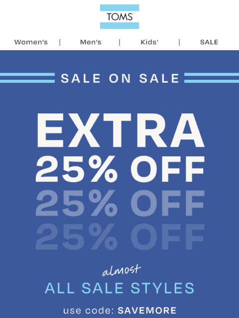 toms newsletter: Starting Now—Extra 25% Off Sale Styles