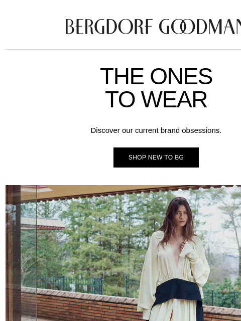 bergdorfgoodman newsletter: The Ones To Wear