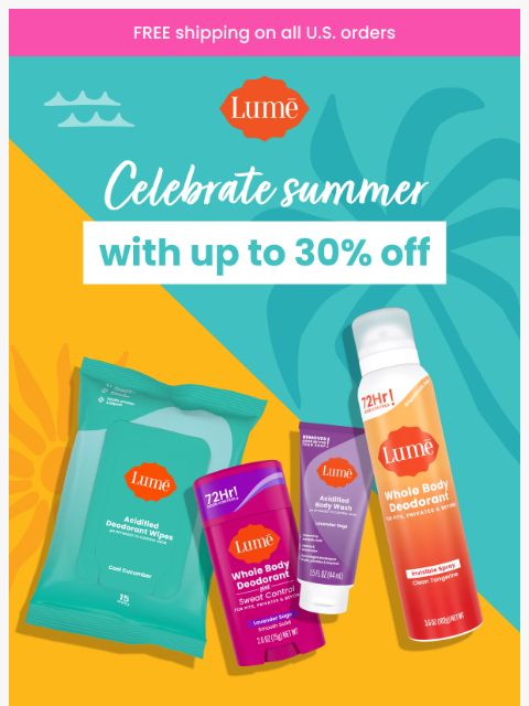 lumedeodorant newsletter: Kick off summer with up to 30% off 😎