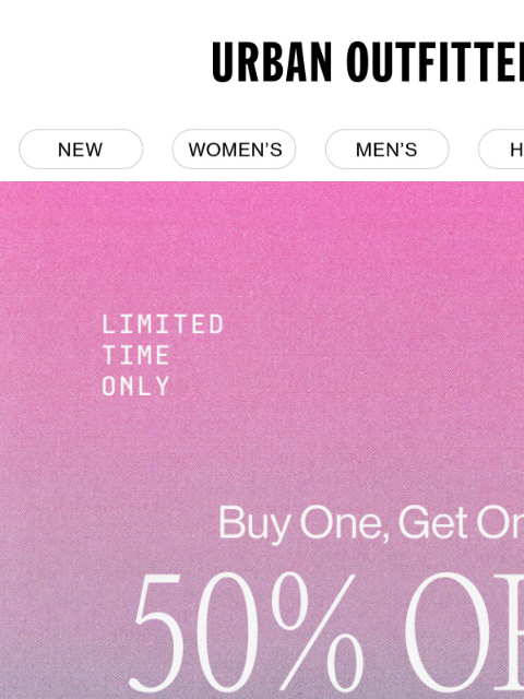 urbanoutfitters newsletter: 📣 BOGO 50% is happening now!