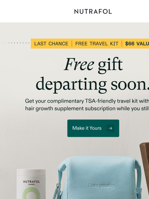 nutrafol newsletter: Last chance for a FREE travel kit / $66 value.
