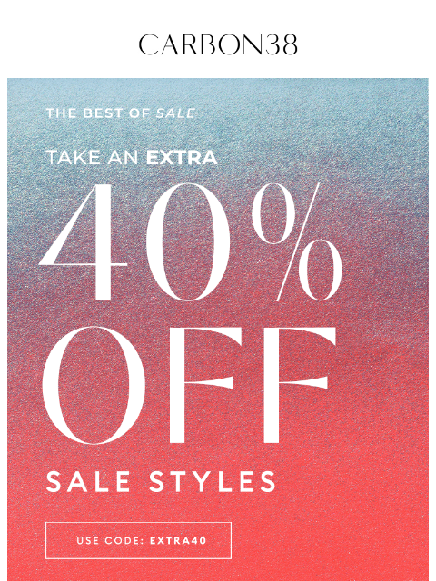 carbon38 newsletter: SALE ☀️ Extra 40% off