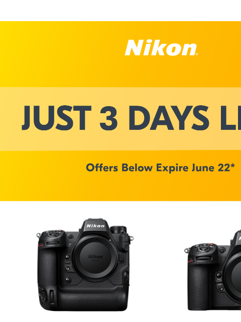 nikon newsletter: ⏰ Ticktock, only 3 days remaining!