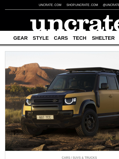 uncrate newsletter: 2026 Land Rover Defender 110 Trophy Edition & more