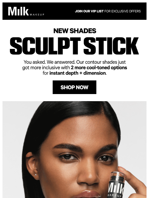 milkmakeup newsletter: NEW Sculpt Stick shades just dropped