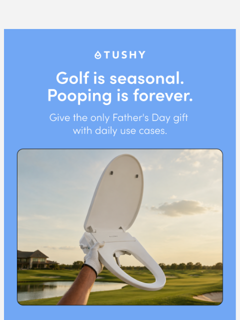 hellotushy newsletter: A gift for Dad and everyone downwind