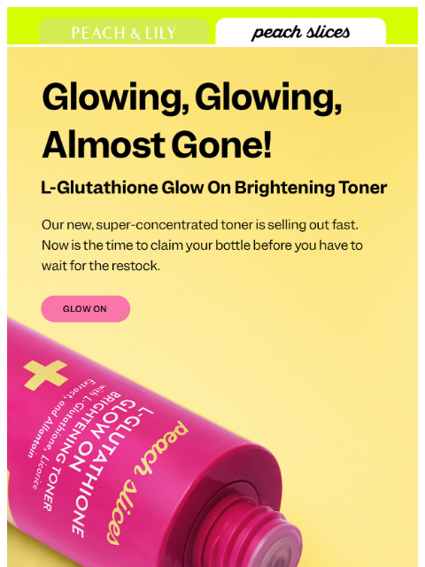 peachandlily newsletter: ALMOST GONE: L-Glutathione Glow On Toner