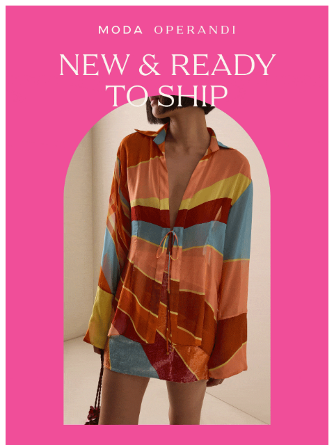 modaoperandi newsletter: NEW & READY TO SHIP: Secure your favorite pieces n...