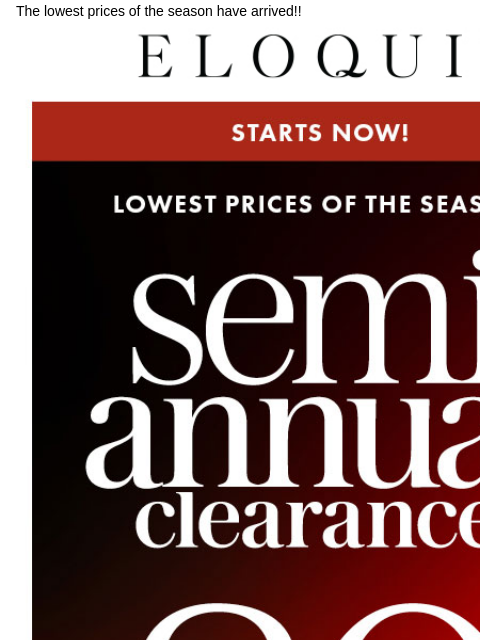 The lowest prices of the season have arrived!! Logo Shop Semi Annual Clearance Shop Size 14-16 Shop Size 18-20 Shop Size 22-24 Shop Size 26-28 Shop Size 30-32 Shop All Sale NEW ARRIVALS BEST SELLERS