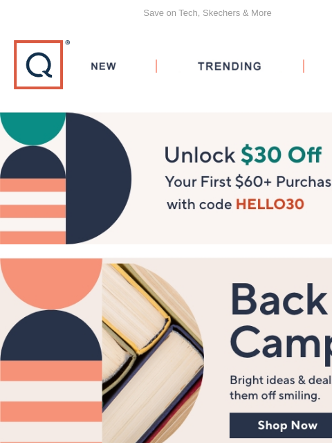 Save on Tech, Skechers & More QVC New TRENDING DEALS Unlock $30 off Your First Purchase new finds Header Electronics Fans & More Cleaning Skechers Summer Outfit Essentials Isle of Paradise