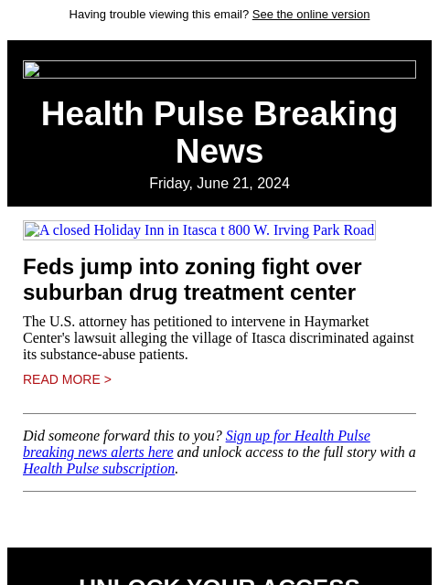 Having trouble viewing this email? See the online version Health Pulse Breaking News Friday, June 21, 2024 A closed Holiday Inn in Itasca t 800 W. Irving Park Road Feds jump into zoning fight over