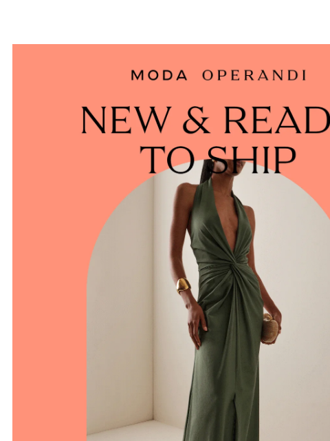 modaoperandi newsletter: NEW & READY TO SHIP: Secure your favorite pieces n...
