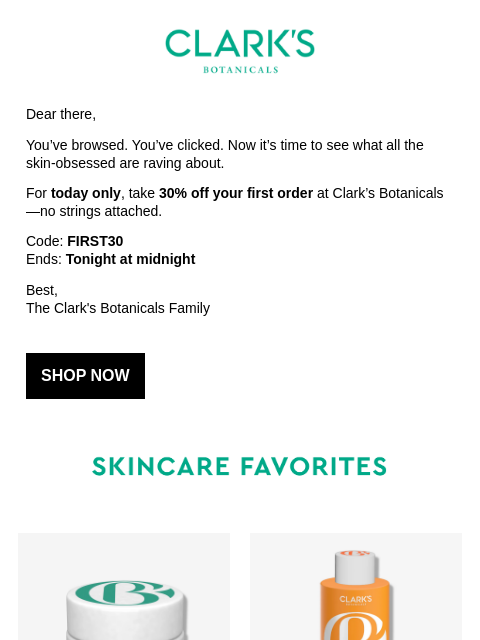 clarksbotanicals newsletter: First-time exclusive: 30% off ends tonight