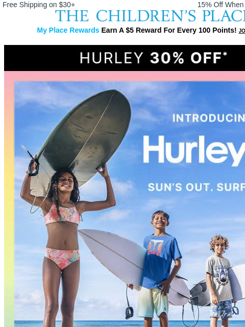 childrensplace newsletter: 30% Off NEW Hurley Swim! 🏄 Trunks, Bikinis & More