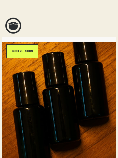 beardbrand newsletter: You’re About To Smell Awesome