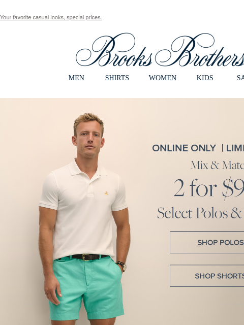 brooksbrothers newsletter: SUMMER SALE! Polos & shorts, 2 for $99 (online onl...
