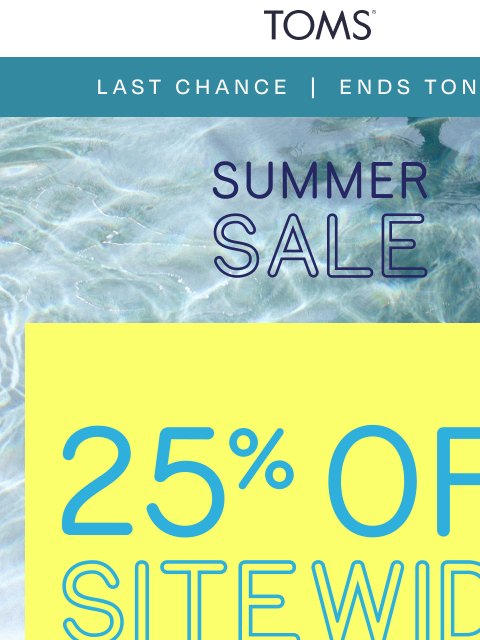 toms newsletter: 25% Off Sitewide Ends Today 👀