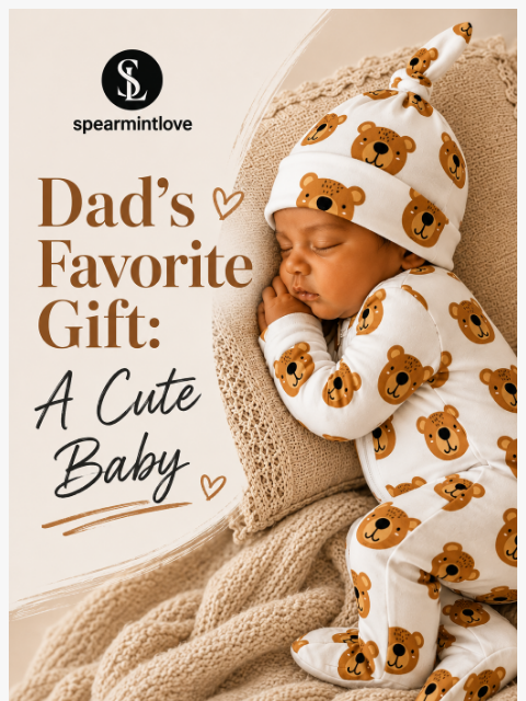 spearmintlove newsletter: Dad's Favorite Gift: A Cute Baby