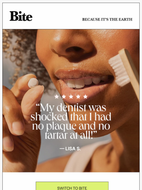 bitetoothpastebits newsletter: Your dentist will notice.
