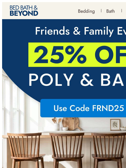 bedbathandbeyond newsletter: 25% off* Poly & Bark 🤎
